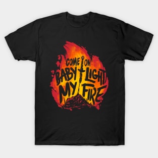 Light My Fire T-Shirt